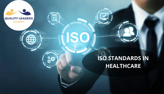 ISO STANDARDS IN HEALTHCARE | BUILDING QUALITY, SAFETY, AND SYSTEM RELIABILITY